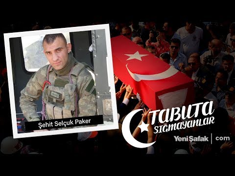 Tabuta Sığmayanlar: Şehit Selçuk Paker (5.Bölüm)