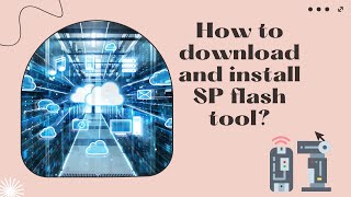 SP flash tool- How to download and install SP flash tool