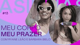 ASINHAS #13 - MY body, MY pleasure