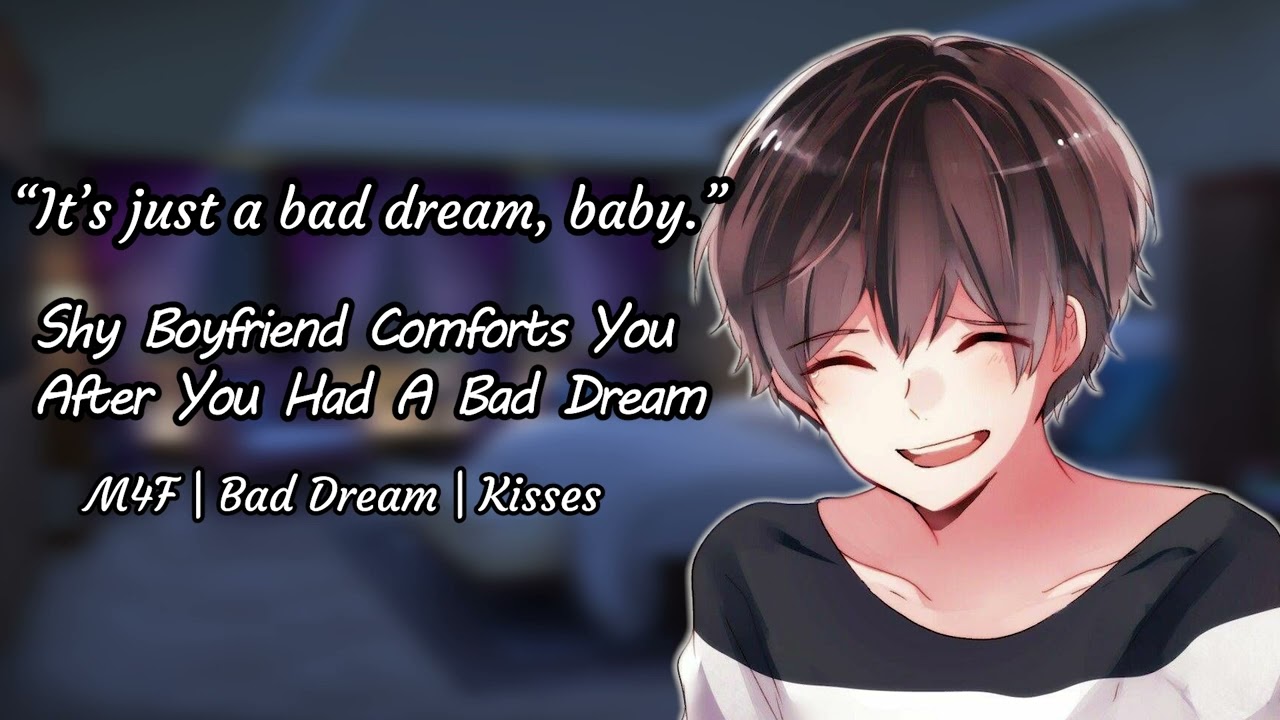 "It's just a bad dream, baby." [M4F] [Comfort for Bad Dream] [Shy Boyfriend]