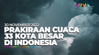 Prakiraan Cuaca 33 Kota Besar di Indonesia 30 November 2022