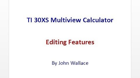 Editing Features of the TI 30XS Multiview Calculator