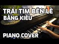✅ BẰNG KIỀU  | TRÁI TIM BÊN LỀ  | cover không lời | piano cover | piano nhẹ nhàng