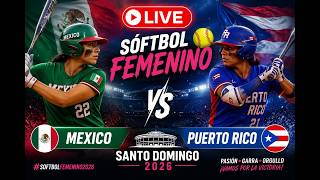 LIVE 🔴 SÓFTBOL FEMENINO🥎🔵 MEXICO vs PUERTO RICO🔵 SANTO DOMINGO 2026
