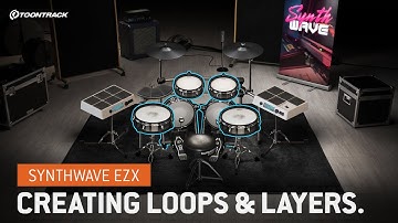 Synthwave EZX – Creating Loops & Layers