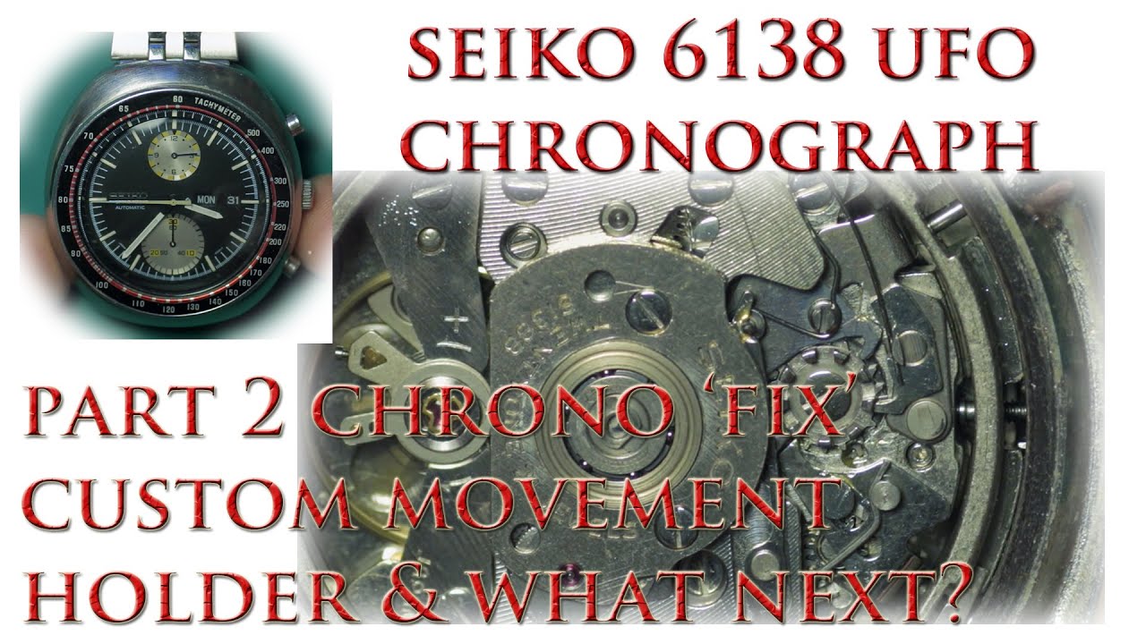Seiko 6138 UFO-2 Chronograph 'Fix' Custom Holder & What's Next - YouTube