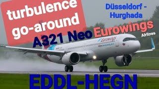 Düsseldorf(DUS)- Hurghada(HRG), Heavy Tubulence-Go around. A321 Neo, Eurowings airlines