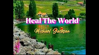 Heal The World (lyrics) Michael Jackson