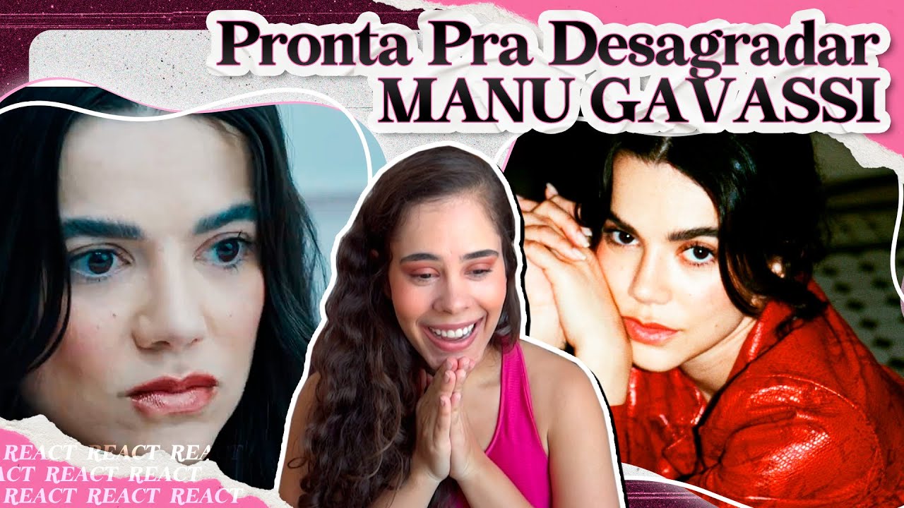 MANU GAVASSI: REAGINDO A PRONTA PRA DESAGRADAR + COMENTÁRIOS SOBRE CURTA - React