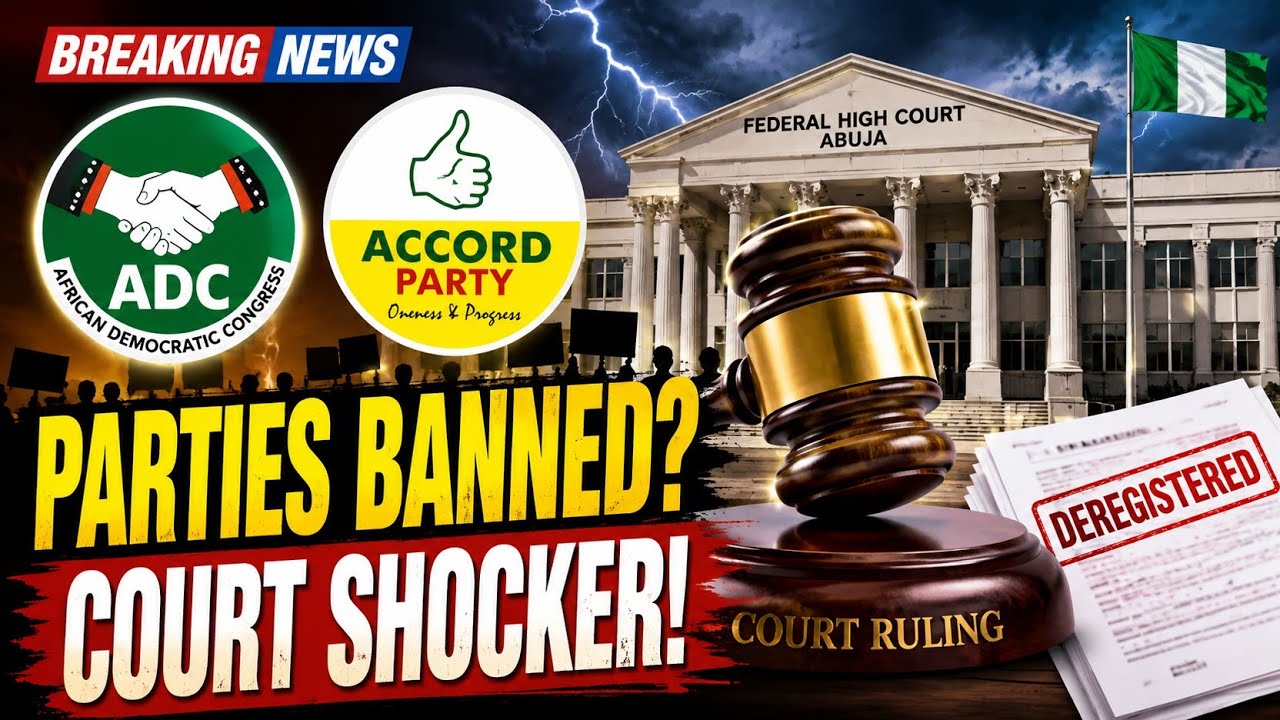 Court Orders Deregistration of ADC, Accord and Three Other Parties  Political Shockwave Hits Nigeria