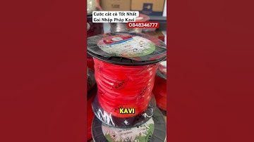 Cước cắt cỏ Tốt Nhất Gai Nhập Pháp cước Kavi