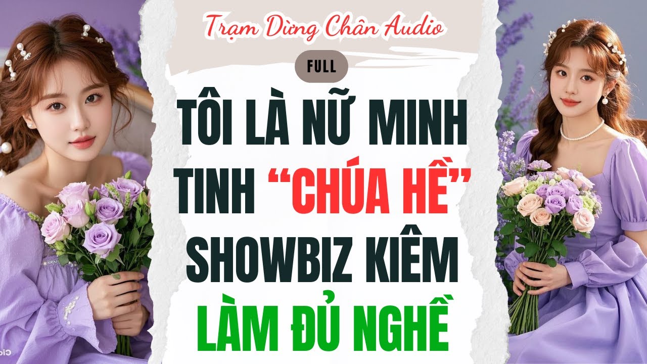 Full audio | TÔI LÀ NỮ MINH TINH 
