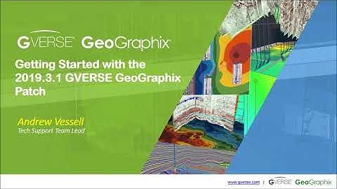 Webinar - Getting started with 2019.3.1 Patch for GVERSE GeoGraphix