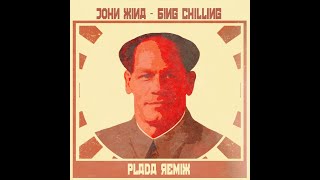 John Xina - Bing Chilling (PLADA remix)