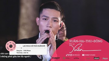 XHTDRLX | Lạc Nhau Có Phải Muôn Đời - Anh Tú tại XUÂN HẠ THU ĐÔNG RỒI LẠI XUÂN