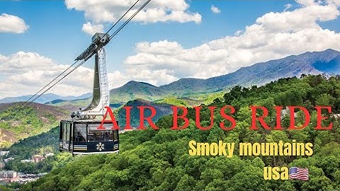 Air Bus Ride in Smoky Mountains USA🇺🇸 || Amazing Views of mountains and forest|| cable car ride #4k