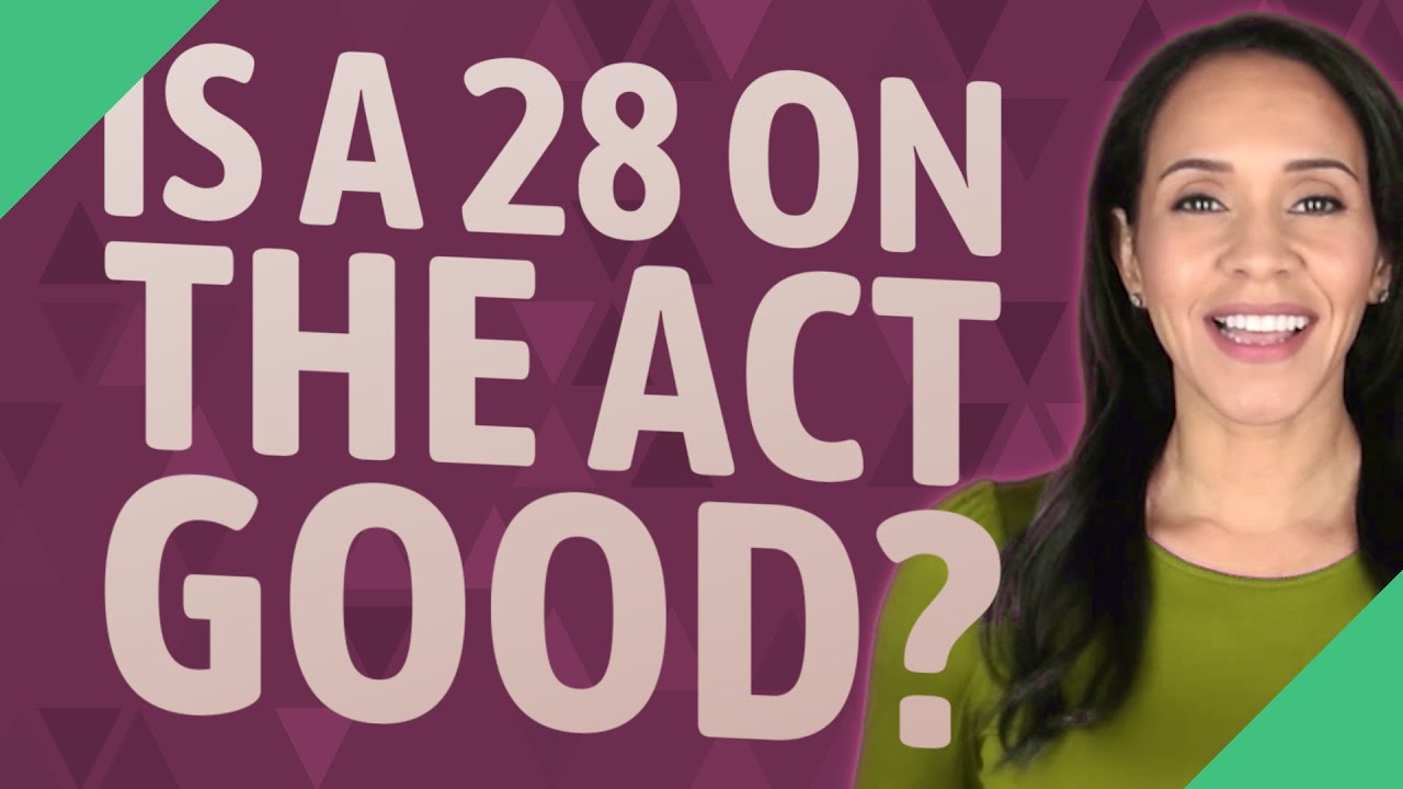 What Is A 28 On The Act