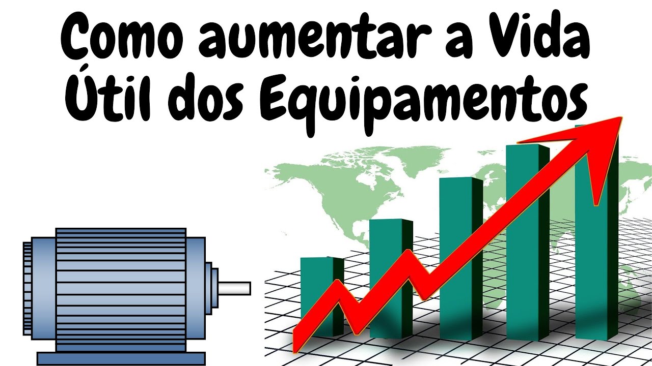 Como aumentar a Vida útil dos Equipamentos e reduzir custos para sua ...