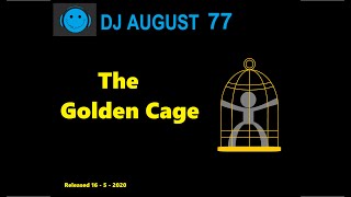 Download Lagu DJ AUGUST 77 - THE GOLDEN CAGE MP3