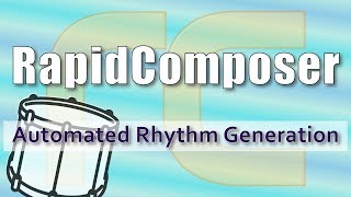 RapidComposer - Automated Rhythm Generation explained
