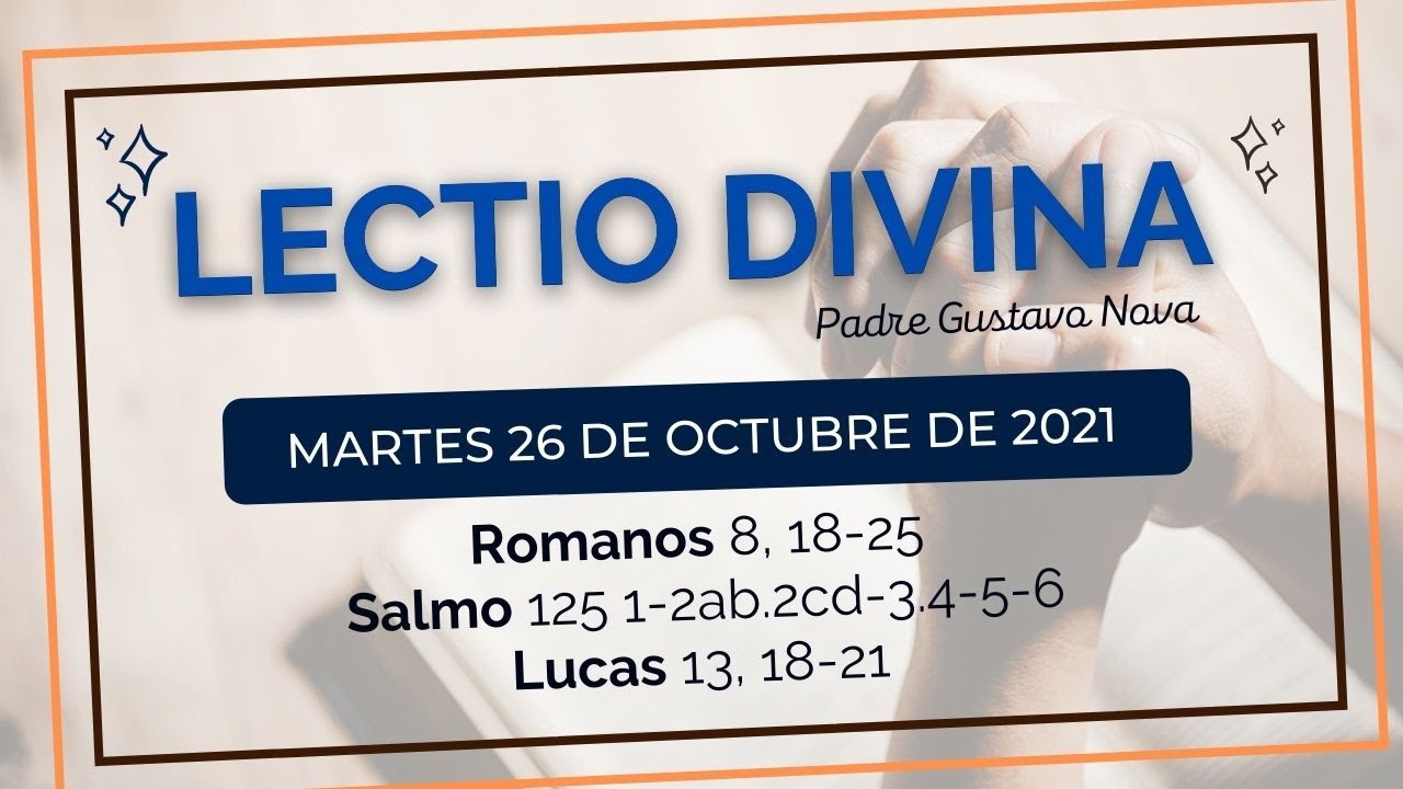Lectio Divina de hoy martes 26 de octubre de 2021 II Padre Gustavo Nova ...