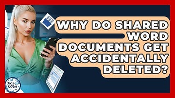 Why Do Shared Word Documents Get Accidentally Deleted? - Docs and Sheets Pro