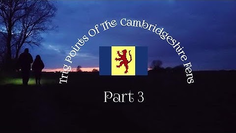 Trig Points of The Cambridgeshire Fens: Part 3