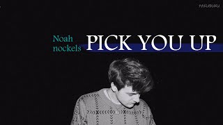 같이 드라이브 갈래? 데리러 갈게 | Noah Nockels - Pick You Up [가사/번역/해석/Lyrics] 🔥