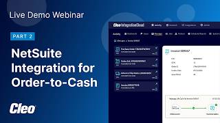 NetSuite Integration for Order-to-Cash Part 2—Cleo Integration Cloud Demo Webinar 8.21.2025