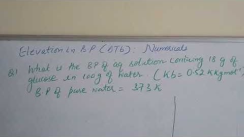 Unit 1 Solutions (Numericals- based on elevation in boiling point)