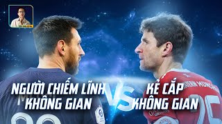 LIONEL MESSI VÀ THOMAS MULLER | CUỘC CHIẾN GIỮA “NGƯỜI CHIẾM LINH” VÀ “KẺ CẮP” KHÔNG GIAN