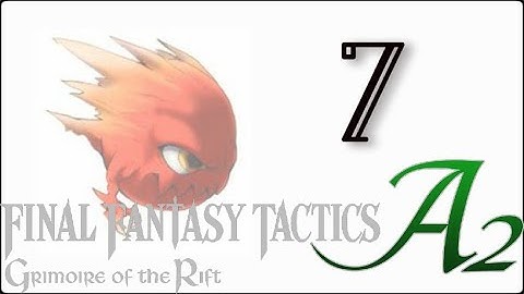 FFTA2: Grimoire of the Rift E7 // Now That