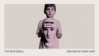 The National - Grease In Your Hair (Official Audio)