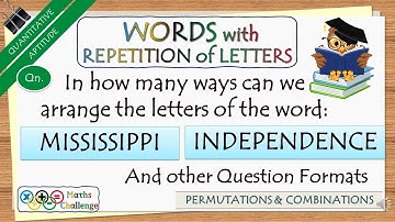 Words with REPETITION of Letters - P&C Concept illustrated |Examples: MISSISSIPPI/ INDEPENDENCE