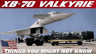 XB-70 Valkyrie, Things You Might Now Know | The North American Supersonic Bomber That Never Was