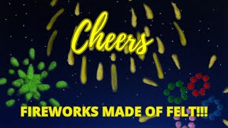 Cheers! Fireworks made of Felt