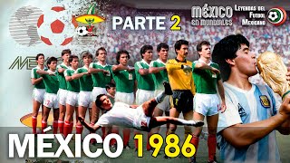 PARTE 2 ⭐️⭐️ Mundial MÉXICO 1986: La Película 🏆Nuestro 5to PARTIDO y la consagración de MARADONA