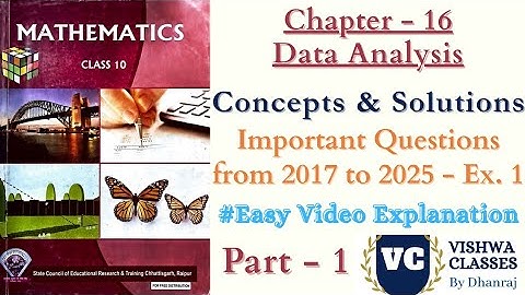 Class 10 Maths | Chapter 16 | Data Analysis | Ex. 1 Part 1 Solutions | CG Board SAGES English Medium