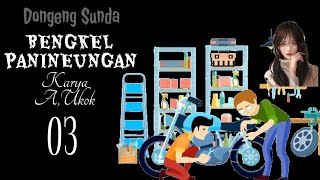 DONGENG SUNDA BENGKEL PANINEUNGAN part--03