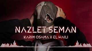 Karim Osama X ELWaili - Nazlet Seman _ كريم أسامة & الوايلي - نزلة سمان