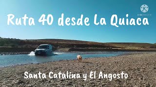 RUTA 40 JUJUY DESDE LA QUIACA, desvío a Santa Catalina y El Angosto,el pueblo MAS AL NORTE de ARG