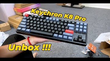 Unbox Keychron K8 Pro !!!