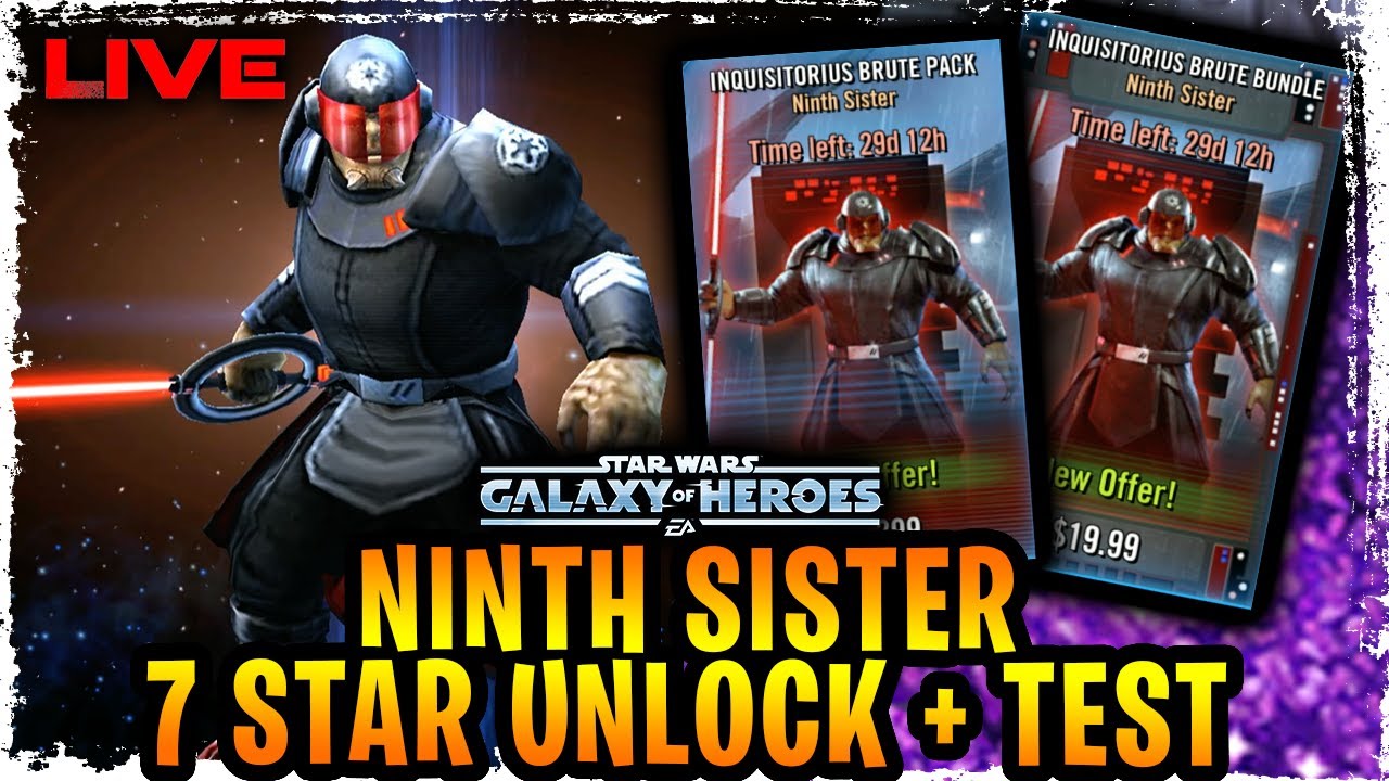 galaxy of heroes  Update  NINTH SISTER 7 STAR UNLOCK + TESTING LIVE - SHE'S THICC!  Star Wars: Galaxy of Heroes