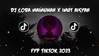 DJ MENGKANE || COBA MAIMUNAH X IMUT AISYAH || FYP TIKTOK TERBARU
