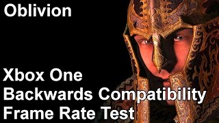Oblivion Xbox 360 vs Xbox One Backwards Compatibility Frame Rate Test