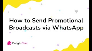 Send Promotional Broadcasts via WhatsApp