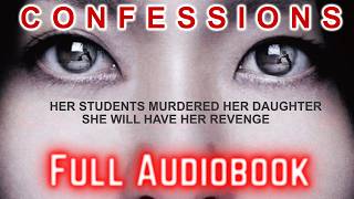 Confessions by Kanae Minato - Full Audiobook | This Twist is Guaranteed to Leave Your Jaw Dropped