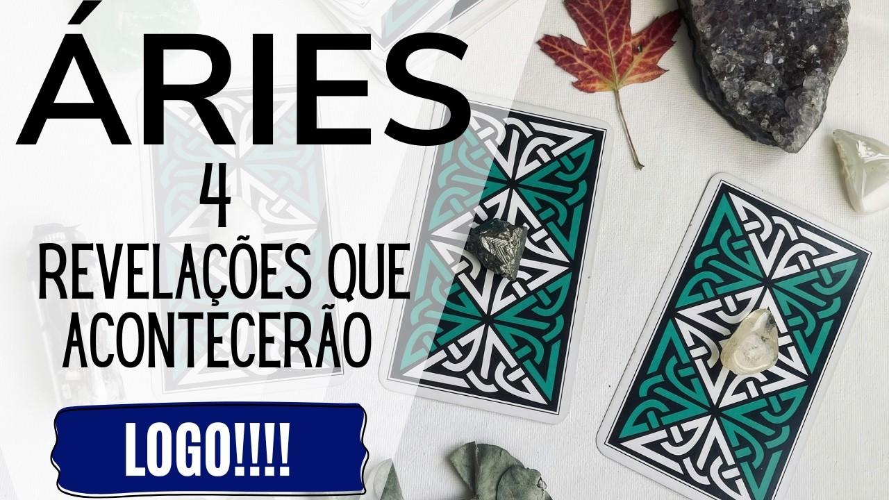 ÁRIES| 4 REVELAÇÕES QUE ACONTECERÃO LOGO! (PREVISÕES/TAROT/SIGNOS).