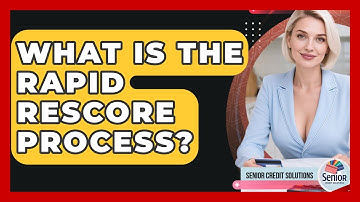 What Is The Rapid Rescore Process? - Senior Credit Solutions