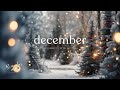 December You Re The Last Relaxing Piano Music For Winter Calm Deep Focus 